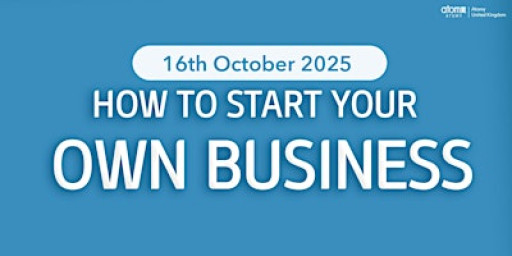 How to start your own business - 16th October 2025