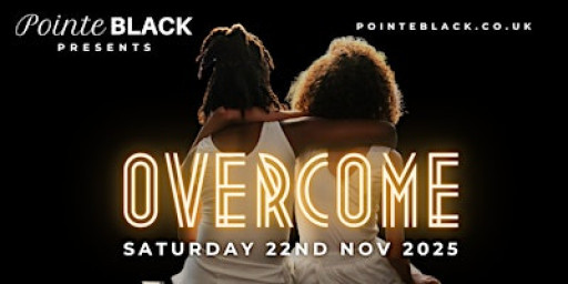 Pointe Black Presents: Overcome Double Bill (Saturday)