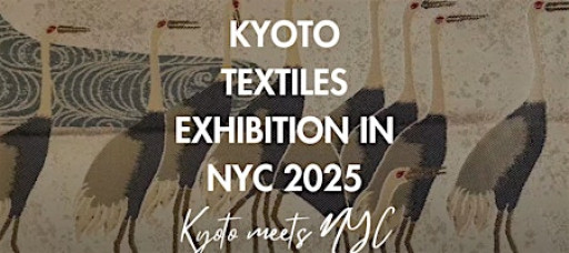Kyoto Textiles Exhibition in NYC 2025