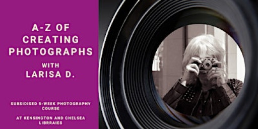 A-Z of CREATING PHOTOGRAPHS  (5-week course )