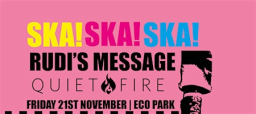 SKA! SKA! SKA! Rudi's Message & Quiet Fire