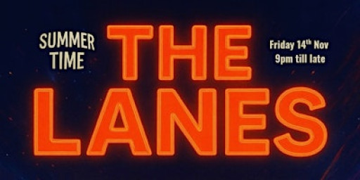 SUMMER TIME PRESENTS: THE LANES