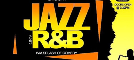 An Evening of Smooth Jazz and R&B w/A Splash of Comedy