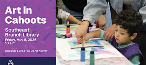 Art in Cahoots @ Southeast - May 2026