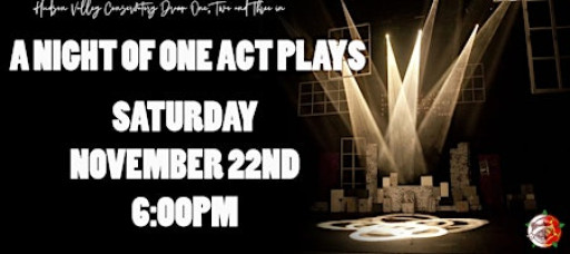 A Night of One Act Plays - Saturday, November 22nd at 6:00pm