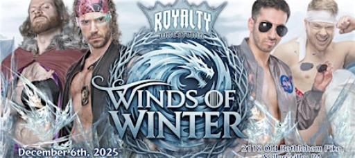 Royalty Wrestling Presents: Winds of Winter