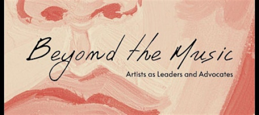 Beyond the Music: Artists As Leaders and Advocates