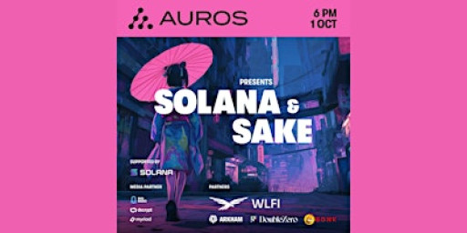 Solana & Sake Ecosystem Networking Mixer by Auros