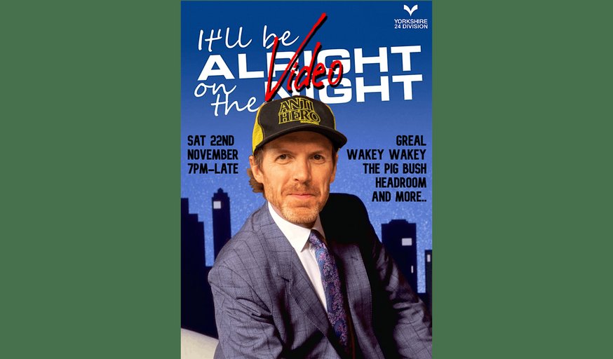 It'll be alright on the Video Night