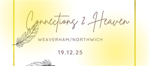 Connections 2 Heaven - WEAVERHAM/NORTHWICH