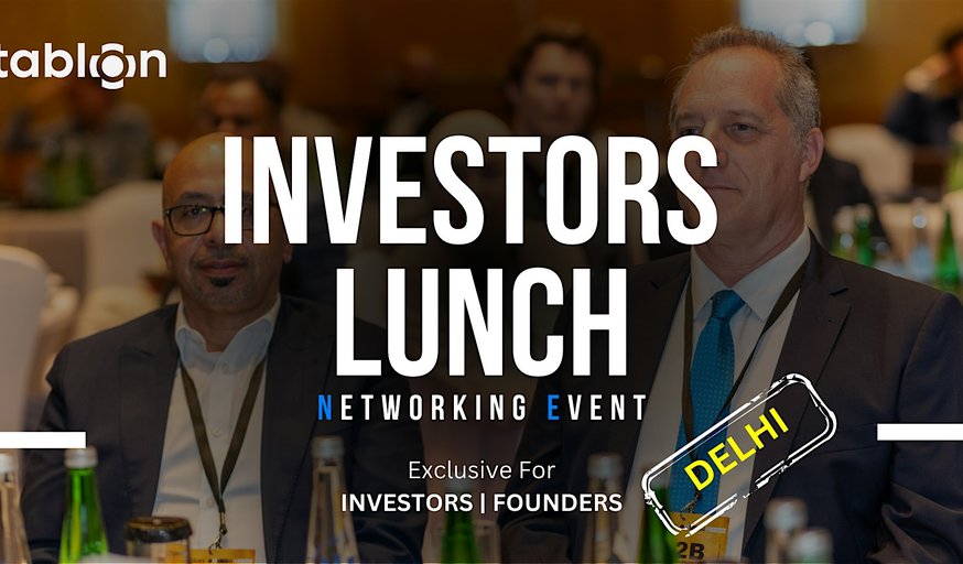 Delhi Investors Lunch | B2B Networking | With Investors & VCs
