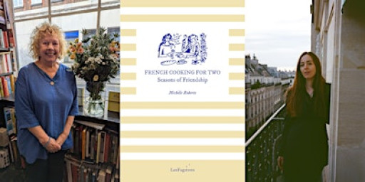 Michèle Roberts & Alice Blackhurst: French Cooking for Two