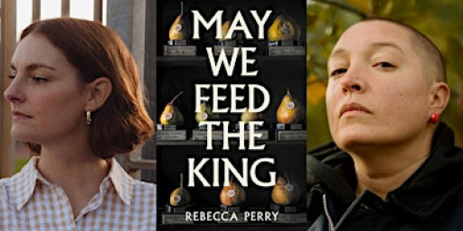 Rebecca Perry & K Patrick: May We Feed the King
