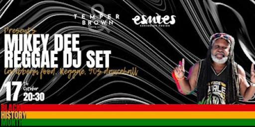 Temper & Brown x Esmie's Caribbean Fusion presents Mikey Dee Reggae DJ set
