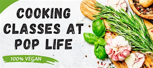Cooking Classes at Pop Life (100% Vegan) - Vegan Winter Comfort Foods