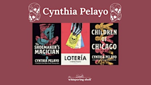 Horror Author, Cynthia Pelayo at The Whispering Shelf!