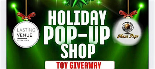 2nd Annual Holiday Pop Up & Toy Giveaway