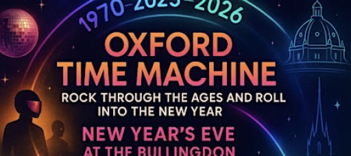 Oxford Time Machine: Rock Through the Ages and Roll into the New Year