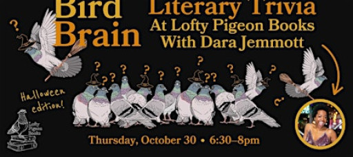 Bird Brain: Literary Trivia at Lofty Pigeon Books, HALLOWEEN EDITION!