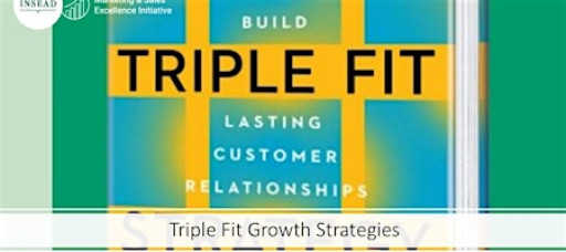 INSEAD MSEI Discovery Event - Triple Fit Growth Strategy