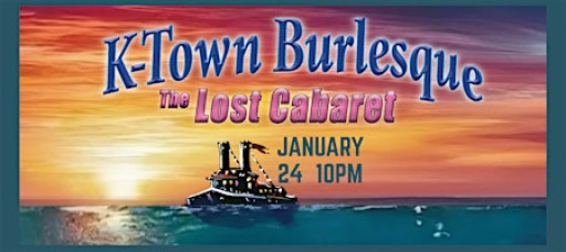 K-Town Burlesque Sat. Jan. 24th 10PM