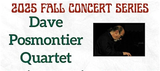 2025 fall Concert Series ~ Dave Posmontier Quartet