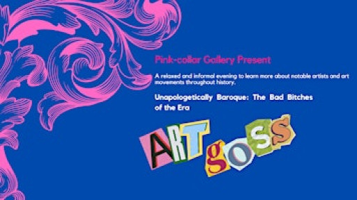Art Goss Presents: Unapologetically Baroque: The Bad Bitches of the Era