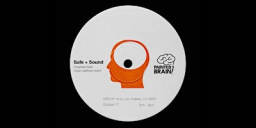 Safe + Sound: A Painted Brain Music and Wellness Event