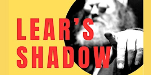 Lear's Shadow - Devised and Performed By Colin Hurley