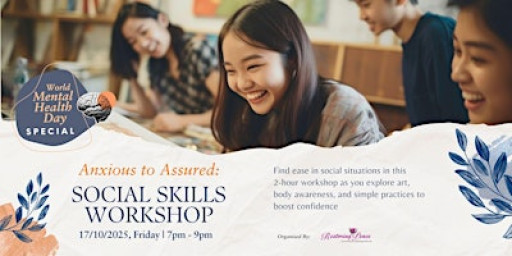 Anxious to Assured: A Social Skills Workshop