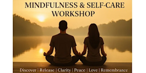 Mindfulness, Self-Care & Reflection Workshop: Moments That Matter
