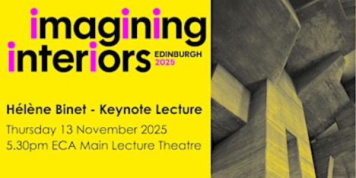 Imagining Interiors Conference | Key Note Lecture | Hélène Binet