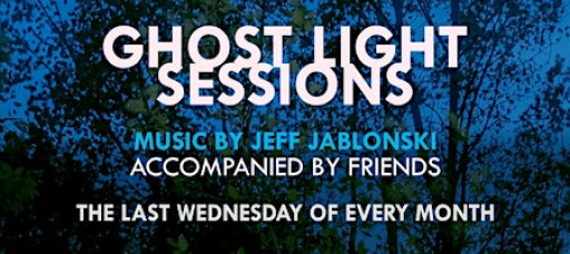 Ghost Light Sessions, Music By Jeff Jablonski