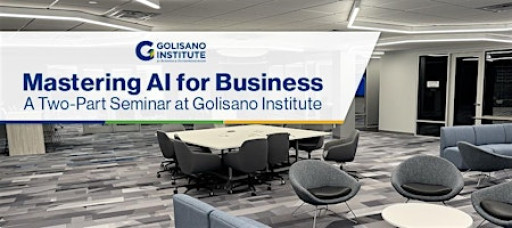Mastering AI for Business: A Two-Part Seminar at Golisano Institute