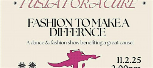 FUSIA FOR A CURE: FASHION TO MAKE A DIFFERENCE