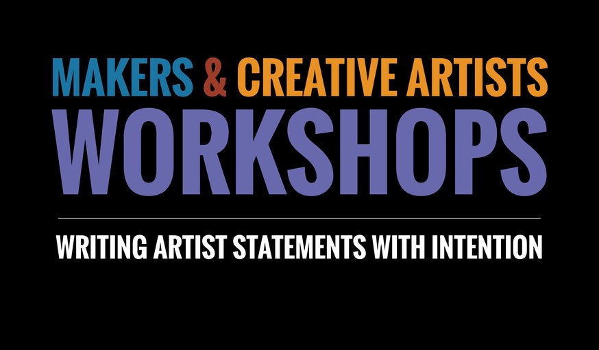 Makers & Creative Artists Workshops | Writing Artist Statements