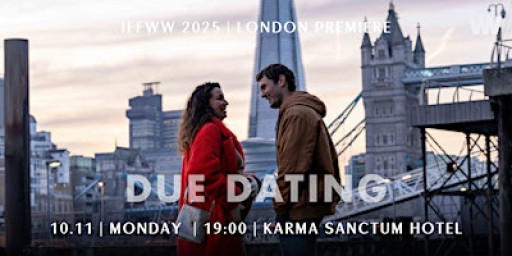10.11  Film Screening Due Dating + QA session_London Premiere (IFFWW 2025)