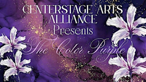 CenterStage Arts Alliance Presents: THE COLOR PURPLE