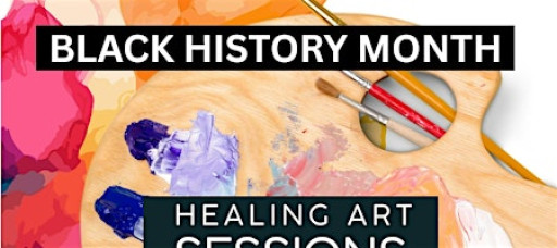 Healing Art workshop that addresses the impacts of racial trauma.