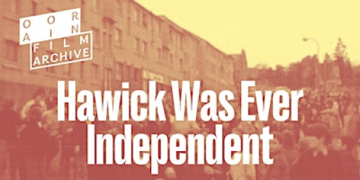 Hawick Was Ever Independent