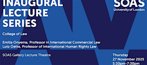 SOAS Inaugural Lecture: Professors Emilia Onyema & Lutz Oette