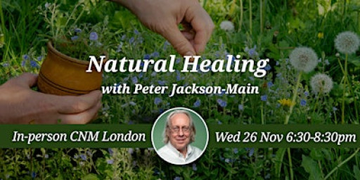 CNM London Health Talk: Natural Healing with Peter Jackson-Main