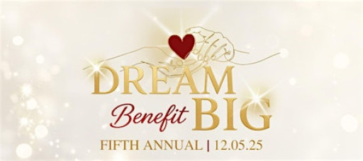 Fifth Annual Dream Big Holiday Benefit