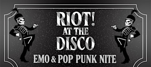 Riot! at the Disco: Emo + Pop Punk Nite [Los Angeles]