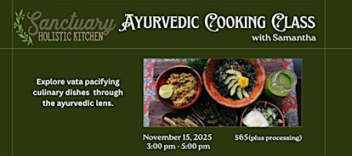 Ayurvedic Cooking Class with Samantha & Sanctuary Holistic Kitchen