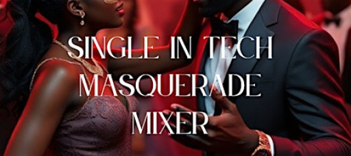 Single in Tech Masquerade Mixer #Afrotech
