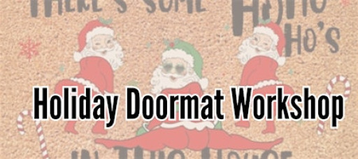 Holiday Doormat Workshop