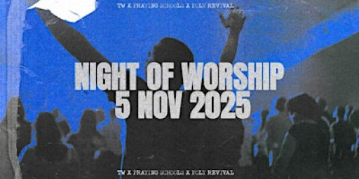 TW x PS x PR Night of Worship Nov 2025