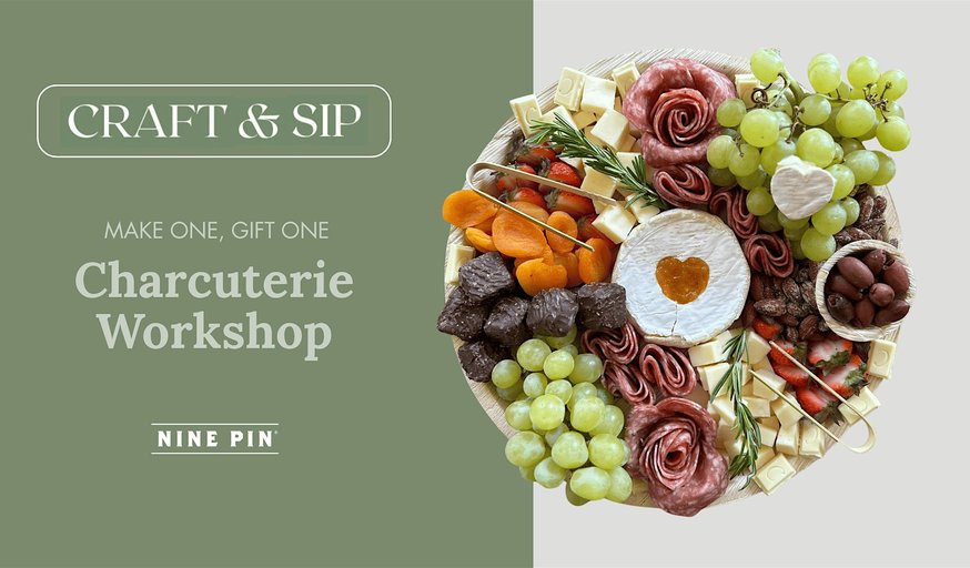 Craft & Sip: “Make one, Gift one” Charcuterie Workshop