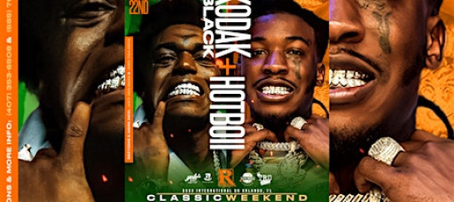 CLASSIC WEEKEND FEATURING KODAK BLACK & HOTBOII